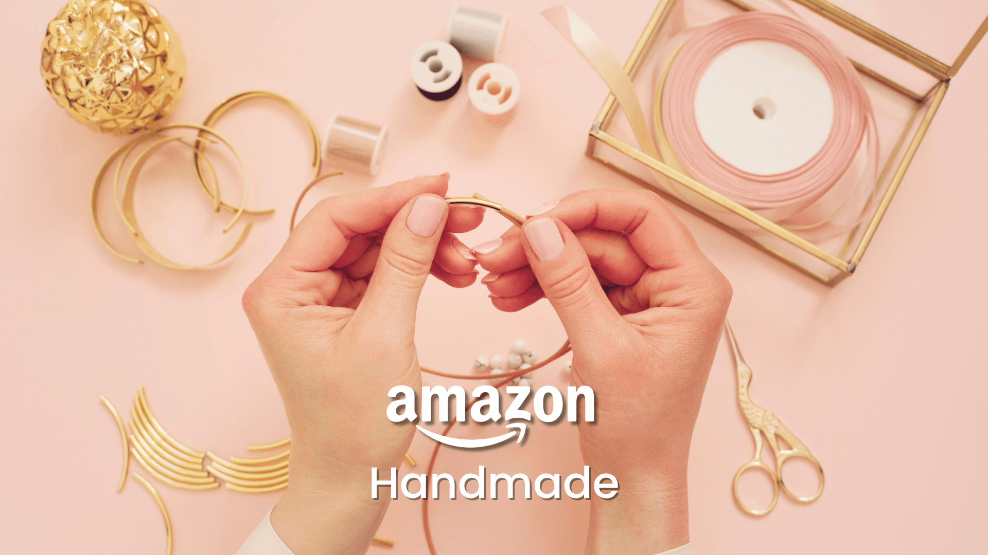 Amazon Handmade - guía completa para creadores de artesanías