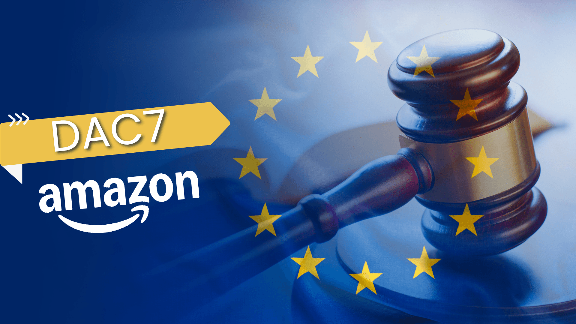 Directiva DAC7 en Amazon: cómo enviar la información correctamente y evitar el bloqueo de la cuenta